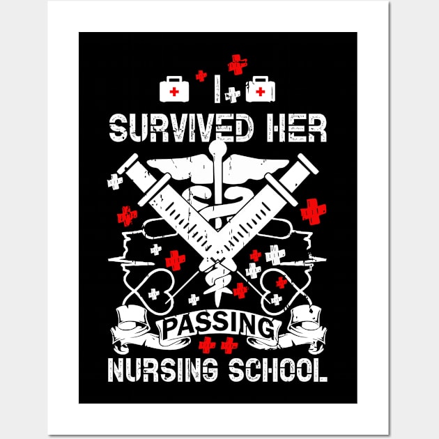 I Survived Her Passing Nursing school Tshirt Wall Art by Rezaul